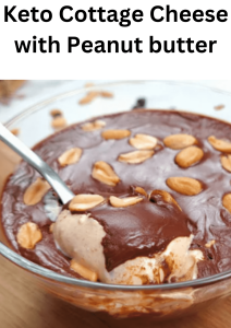Keto Cottage Cheese with Peanut butter