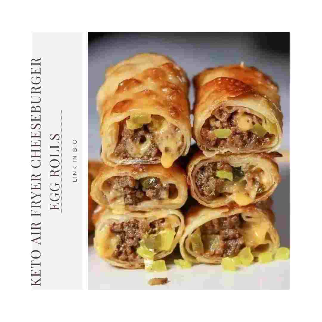 Keto Air Fryer Cheeseburger Egg Rolls