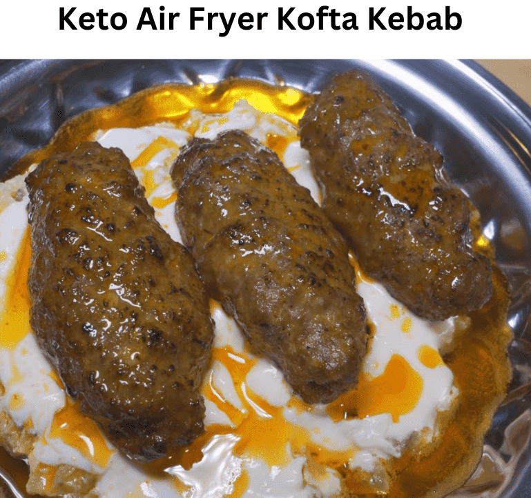 Keto Air Fryer Kofta Kebab