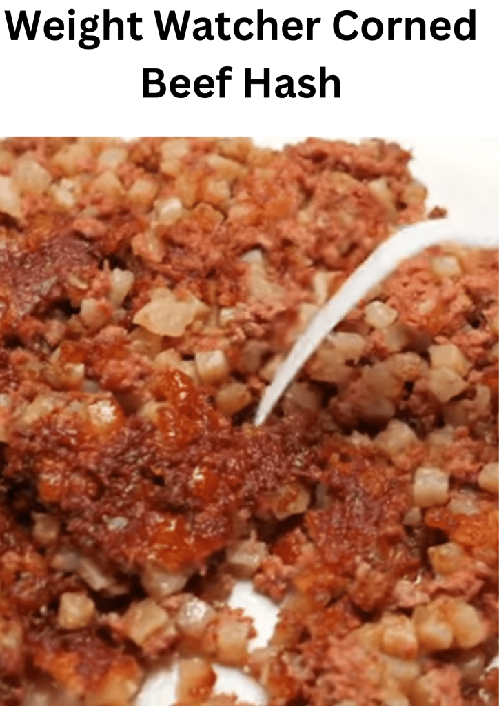 Weight Watcher Corned Beef Hash