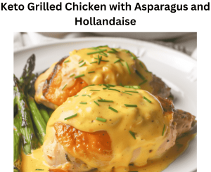 Keto Grilled Chicken with Asparagus and Hollandaise
